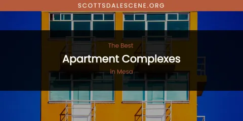 Mesa's Best Apartment Complexes