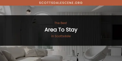 Discover the Best Area to Stay in Scottsdale