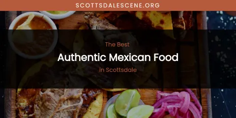 Scottsdale's Best Authentic Mexican Food