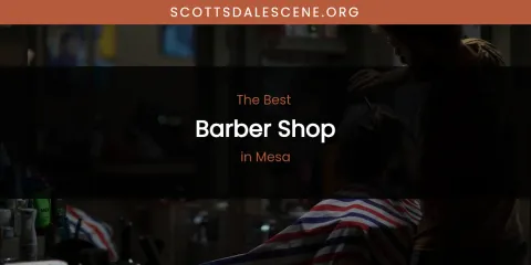 Mesa's Best Barber Shop
