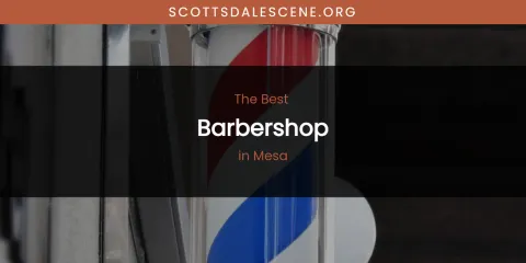 Mesa's Best Barbershop