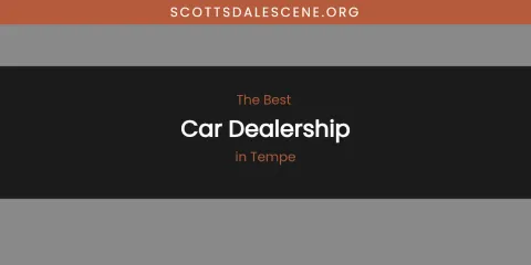 Tempe's Best Car Dealership