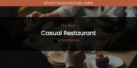 Scottsdale's Best Casual Restaurant