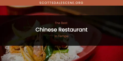 The Best Chinese Restaurant in Tempe