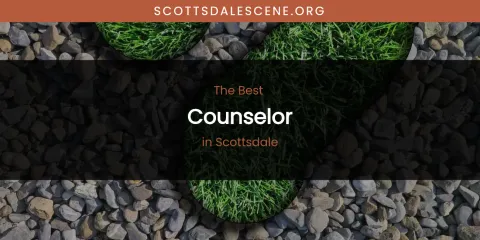 Scottsdale's Best Counselor