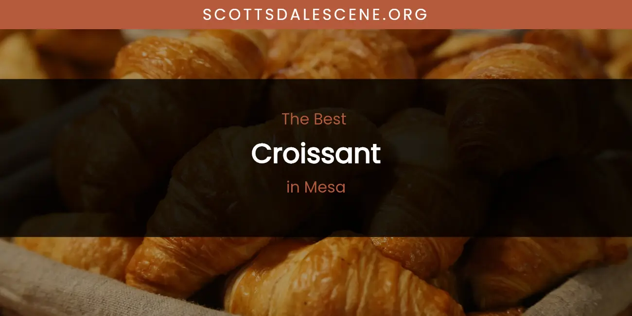 Mesa's Best Croissant featured