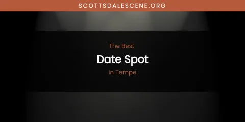 Tempe's Best Date Spot