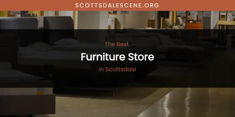 Scottsdale's Best Furniture Store