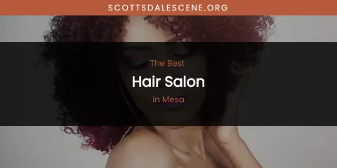 Mesa's Best Hair Salon