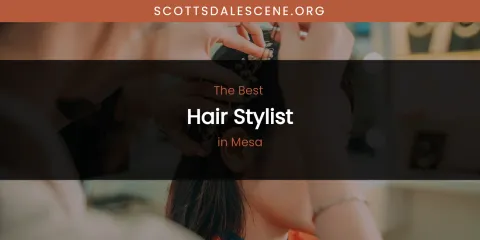 Mesa's Best Hair Stylist