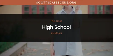 Best High School in Mesa: Our Expert Picks