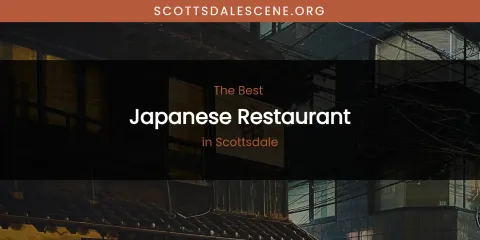 Scottsdale's Best Japanese Restaurant