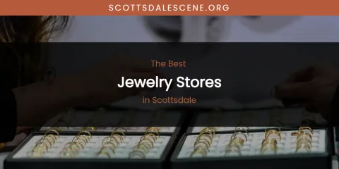 Scottsdale's Best Jewelry Stores