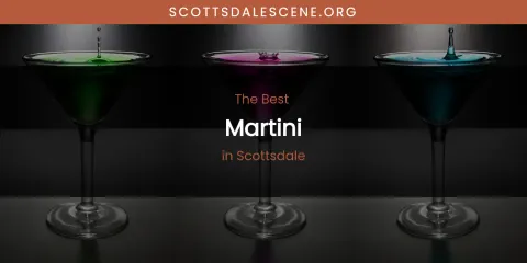 Scottsdale's Best Martini