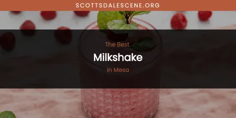 Mesa's Best Milkshake