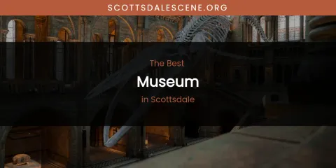 Scottsdale's Best Museum