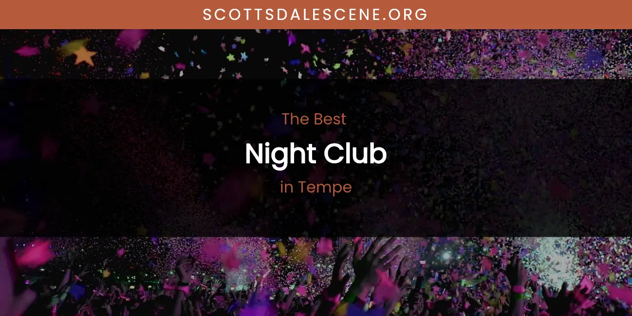 Guide to Best Night Club in Tempe featured