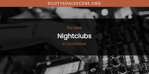 Scottsdale's Best Nightclubs