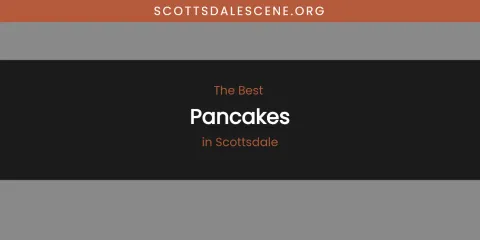Scottsdale's Best Pancakes