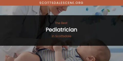 Scottsdale's Best Pediatrician