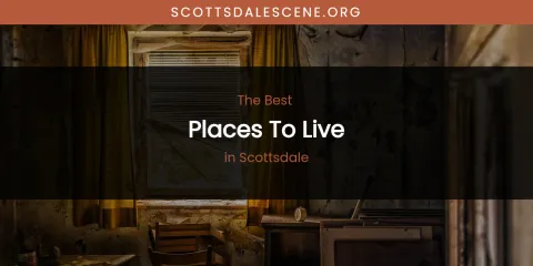 The Top-Rated Places to Live in Scottsdale