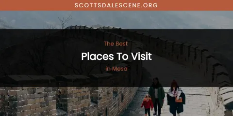 Mesa's Best Places to Visit