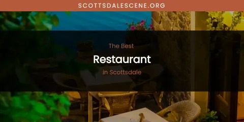 Scottsdale's Best Restaurant
