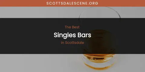 Scottsdale's Best Singles Bars