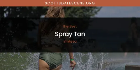 Mesa's Best Spray Tan