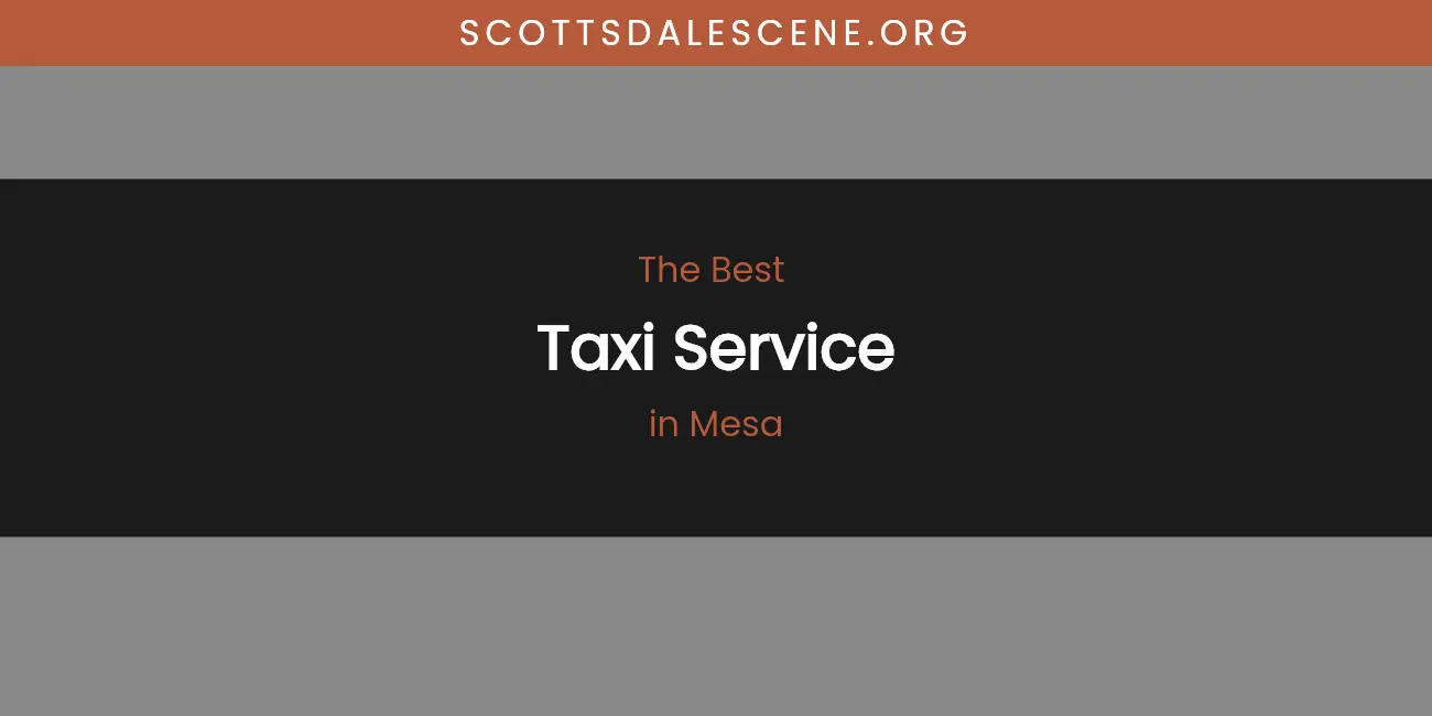 Mesa's Best Taxi Service featured