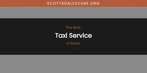 Mesa's Best Taxi Service