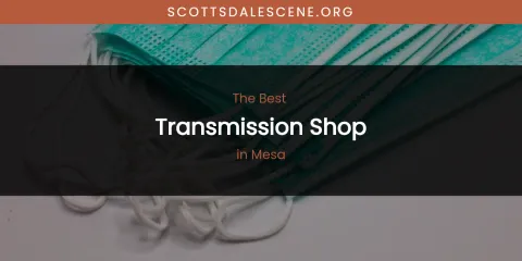 Mesa's Best Transmission Shop