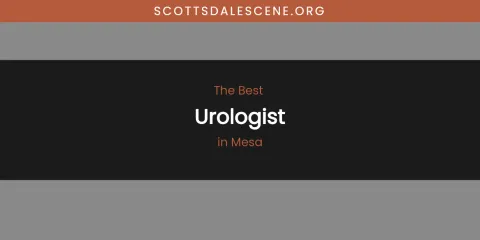 Mesa's Best Urologist